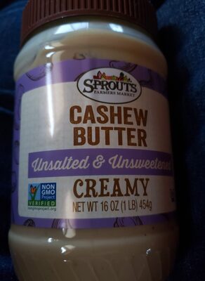 Sprouts Brand Cashew Butter unsalted and unsweetened creamy