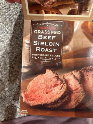 TRADER JOE'S GRASS FED BEEF SIRLOIN ROAST FULLY COOKED & SLICED